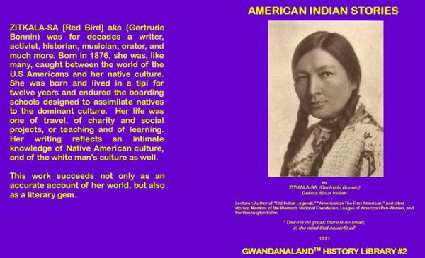 American Indian Stories: Gwandanaland History Library #2 - by ZITKALA-SA (Gertrude Bonnin) - Dakota Sioux Indian