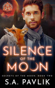 Title: Silence of the Moon, Author: S. A. Pavlik