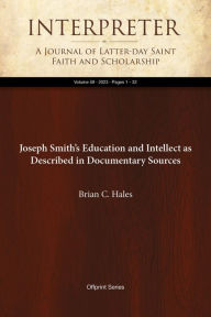 Title: Joseph Smith's Education and Intellect as Described in Documentary Sources, Author: Brian C. Hales