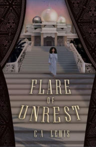 Title: Flare of Unrest, Author: C. A. Lewis