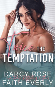 Title: Twice the Temptation, Author: Darcy Rose