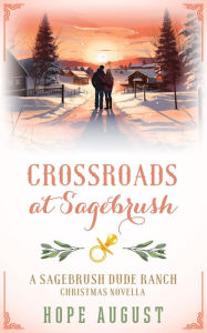 Title: Crossroads at Sagebrush: A Workplace Contemporary Romance Novella, Author: Hope August