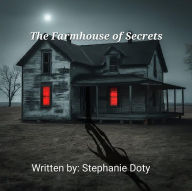 Title: The Farmhouse of Secrets, Author: Stephanie Doty