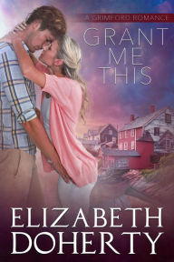 Title: Grant Me This, Author: Elizabeth Doherty