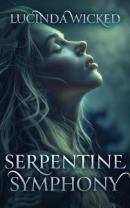 Title: Serpentine Symphony: Sigyn and Loki's Mythical Resurgence in the Modern Era, Author: Lucinda Wicked