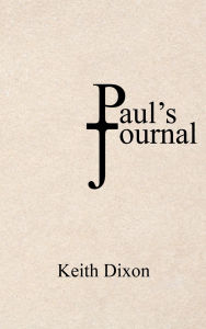 Title: Paul's Journal, Author: Keith Dixon