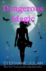 Title: Dangerous Magic, Author: Stephanie Julian