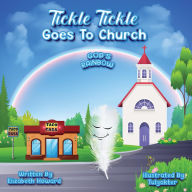 Title: Tickle Tickle Goes To Church, Author: Elizabeth Howard