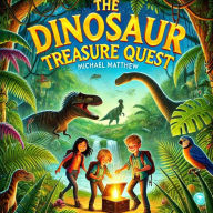 Title: The Dinosaur Treasure Quest, Author: Michael Matthew