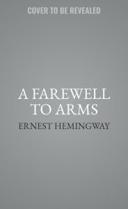 Title: A Farewell to Arms, Author: Ernest Hemingway