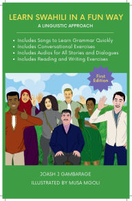 Title: Learn Swahili in a Fun Way: A linguistic Approach, Author: Joash J Gambarage