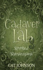 Cadaver Lab 3: Spirited Shenanigans