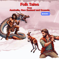Title: Folk Tales from Australia, New Zealand and Oceania Book 1, Author: Logan Bash