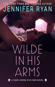 Textbooks online free download Wilde In His Arms: A Dark Horse Dive Bar Novel by Jennifer Ryan in English