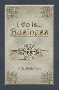 Title: I Do is...Business, Author: Kelly Anderson