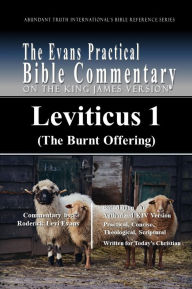 Title: Leviticus 1 (The Burnt Offering): The Evans Practical Bible Commentary, Author: Roderick L. Evans