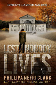 Title: Lest Nobody Lives, Author: Phillipa Nefri Clark