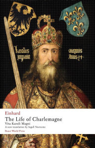 Title: The Life of Charlemagne: Vita Karoli Magni, Author: Ingall Nocturne