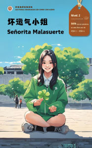 Title: Señorita Malasuerte: Lecturas graduadas en chino con audio, Nivel 2, chino simplificado, NUEVO HSK Estándar, Author: AL Language Cafe