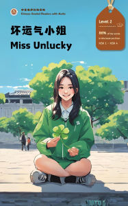 Title: Miss Unlucky: Chinese Graded Readers with Audio Level 2, Simplified Chinese, NEW HSK Standard, Author: AL Language Cafe