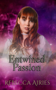 Title: Entwined Passion, Author: Rebecca Airies