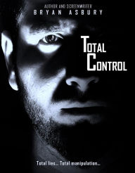 Title: Total Control, Author: Bryan Asbury