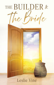 Title: The Builder & The Bride, Author: Leslie Vine