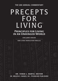 Title: Precepts for Living®: Precepts for Living®: Principles for Living in an Unhinged World, Author: Vince L. Bantu