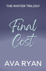 Title: Final Cost: A Billionaire Age Gap Romance, Author: Ava Ryan