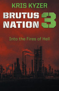 Title: Brutus Nation 3: Into the Fires of Hell, Author: Kris Kyzer