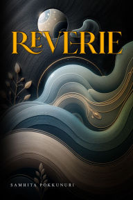 Title: Reverie, Author: Samhita Pokkunuri