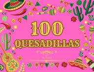 Title: 100 Quesadillas, Author: Rl Smith