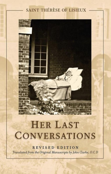 St. Thérèse of Lisieux Her Last Conversations Revised Edition