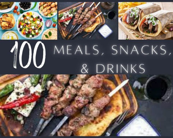 100 Greek Meals, Snacks, & Drinks