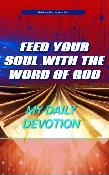 Feed Your Soul With The Word OF God: My Daily Devotions