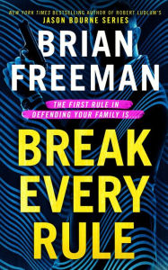 Title: Break Every Rule, Author: Brian Freeman