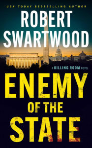 Title: Enemy of the State, Author: Robert Swartwood