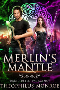 Title: Merlin's Mantle, Author: Theophilus Monroe