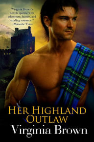 Title: Her Highland Outlaw, Author: Virginia Brown