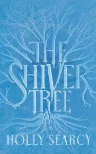 Title: The Shiver Tree, Author: Holly Searcy