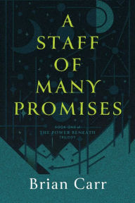 Title: A Staff of Many Promises: Book One of 