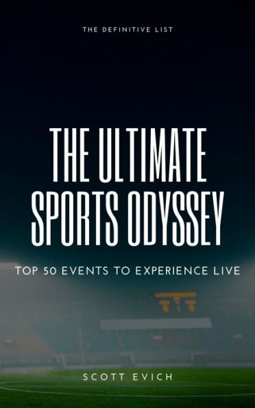 The Ultimate Sports Odyssey: Top 50 Events to Experience Live