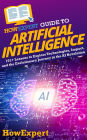 HowExpert Guide to Artificial Intelligence: 101+ Lessons to Explore Technologies, Impact, and the Evolutionary Journey in the AI Revolution