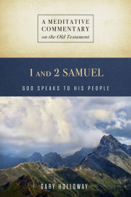 Title: MC: 1 & 2 Samuel: God Speaks to His People, Author: Gary Holloway