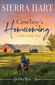 Title: Cowboy's Homecoming: A Walker Family Novel, Author: Sierra Hart