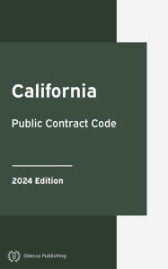 Title: California Public Contract Code 2024 Edition: California Statutes, Author: California Government