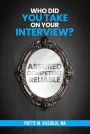 WHO Did You Take on Your Interview?