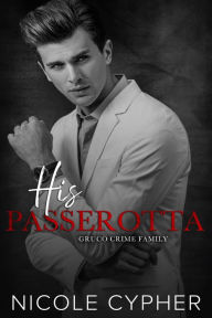 Title: His Passerotta, Author: Nicole Cypher