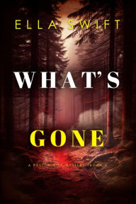 Title: What's Gone (A Peyton Risk Suspense ThrillerBook 4), Author: Ella Swift