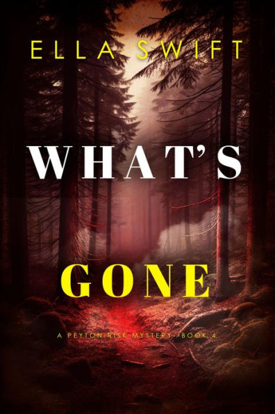 What's Gone (A Peyton Risk Suspense ThrillerBook 4)